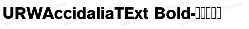 URWAccidaliaTExt Bold字体转换